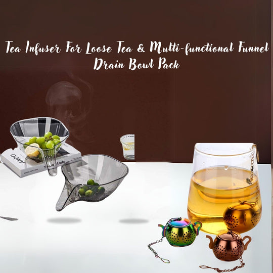 Tea Infuser For Loose Tea & Multi-functional Funnel Drain Bowl Pack